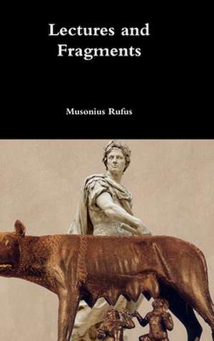 Lectures and Fragments de Musonius Rufus