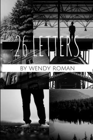26 Letters de Wendy Roman