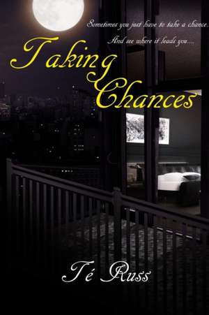 Taking Chances de Té Russ