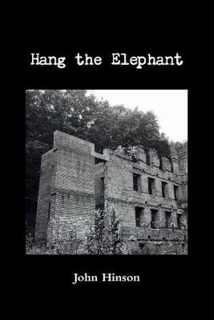 Hang the Elephant de John Hinson