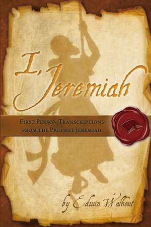 I, Jeremiah de Edwin Walhout