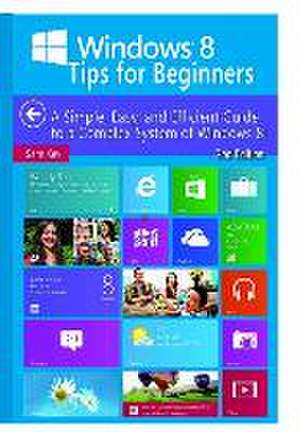 Windows 8 Tips for Beginners de Sam Key