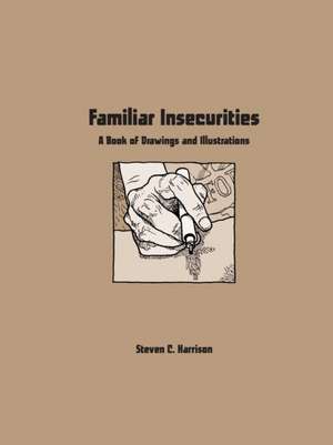 Familiar Insecurities de Steven Harrison