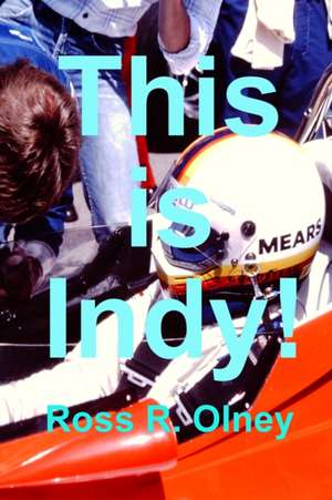 This Is Indy! de Ross R. Olney