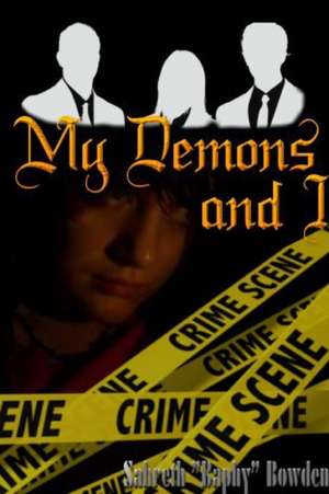 My Demons and I de Sahreth Baphy Bowden