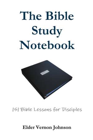 The Bible Study Notebook de Vernon Johnson