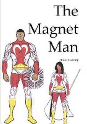 Magnet Man - Heroes Need Help de Wes Un'sel Guyton