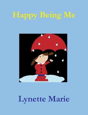 Happy Being Me de Lynette Marie