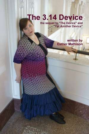 The 3.14 Device de Esther Mathison