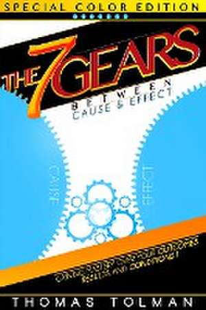 The 7 Gears Between Cause & Effect de Thomas Tolman