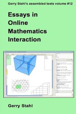 Essays in Online Mathematics Interaction de Gerry Stahl