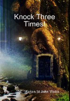 Knock Three Times! de Marion St John Webb