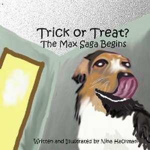 Trick or Treat: The Max Saga Begins de Nina Hackman