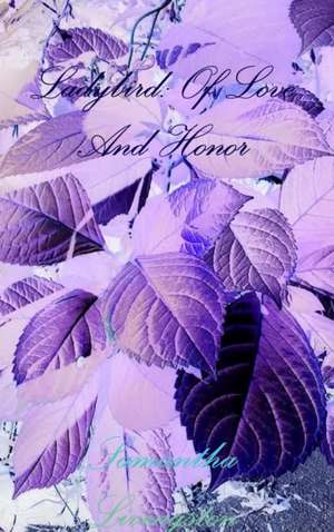 Ladybird: Of Love and Honor de Samantha Livingston