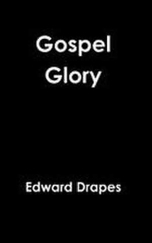Gospel Glory de Edward Drapes