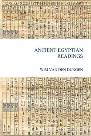 Ancient Egyptian Readings de Wim Van Den Dungen