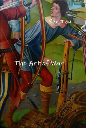 The Art of War de Sun-Tzu