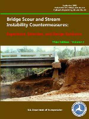 Bridge Scour and Stream Instability Countermeasures de U. S. Department of Transportation