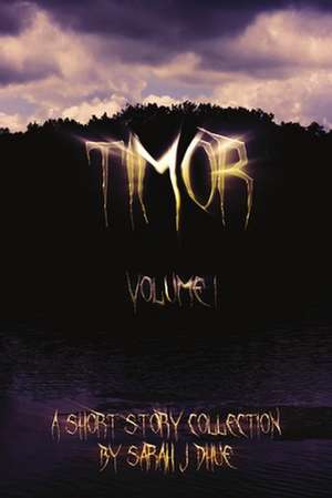 Timor: Volume I de Sarah J. Dhue