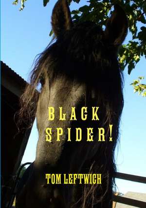 Black Spider ! de Tom Leftwich