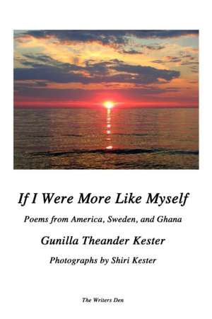 If I Were More Like Myself de Gunilla Kester