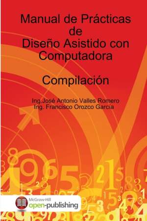 Manual de Prácticas de Diseño Asistido con Computadora de Ing. José Antonio Valles Romero