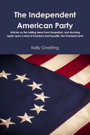 The Independent American Party de Kelly Gneiting