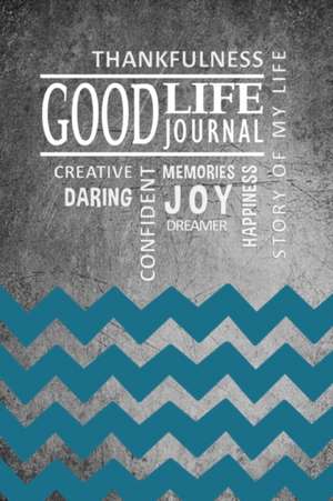 Good Life Journal for Teens- Chevron Cover de Charlie & Megan Good