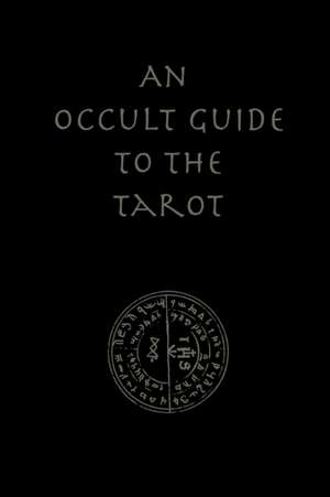 An Occult Guide to the Tarot de Travis McHenry