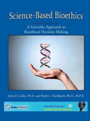 Science Based Bioethics 4th Edition de Ruth Fischbach