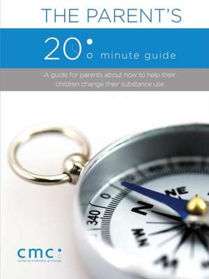 The Parent's 20 Minute Guide (Second Edition) de The Center for Motivation and Change