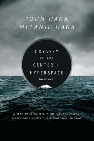 Odyssey to the Center of Hyperspace Book 1 de John Haga and Melanie Haga