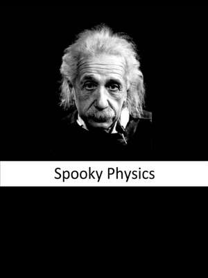 Spooky Physics: The Illustrated Edition de Andrea Diem-Lane
