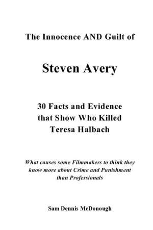 The Innocence and Guilt of Steven Avery de Sam Dennis McDonough