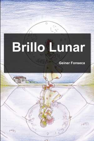 Brillo Lunar de Geiner Fonseca