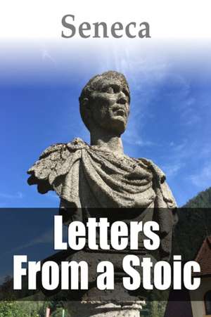 Letters from a Stoic de Lucius Annaeus Seneca