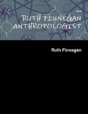 Ruth Finnegan Anthropologist de Ruth Finnegan