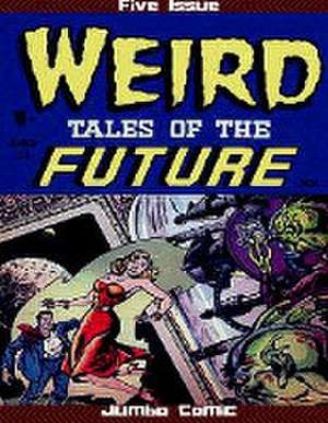 Weird Tales of the Future Five Issue Jumbo Comic de Ed Smalle