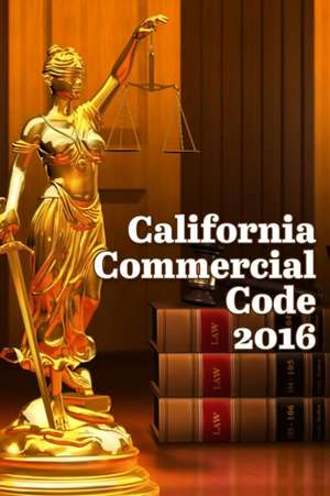 California Commercial Code 2016 de John Snape