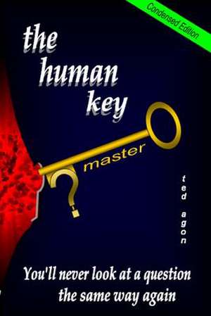 The Human Key Condensed de Ted Agon