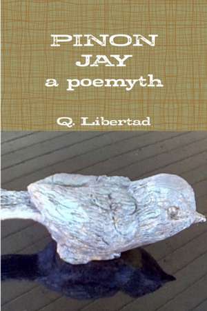 Pinon Jay de Q. Libertad