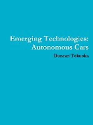 Emerging Technologies: Autonomous Cars de Duncan Tokuoka