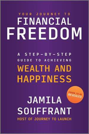 Your Journey to Financial Freedom de Jamila Souffrant