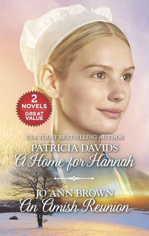 A Home for Hannah and an Amish Reunion de Patricia Davids