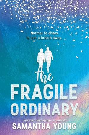 The Fragile Ordinary de Samantha Young