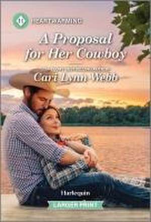 A Proposal for Her Cowboy de Cari Lynn Webb