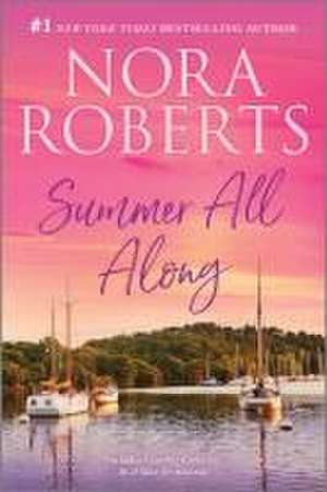 Summer All Along de Nora Roberts