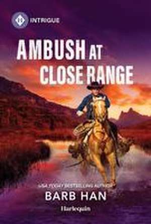 Ambush at Close Range de Barb Han