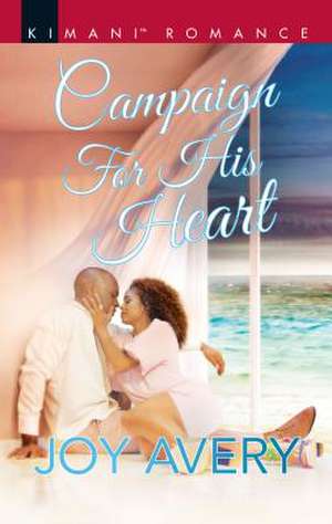 Campaign for His Heart de Joy Avery