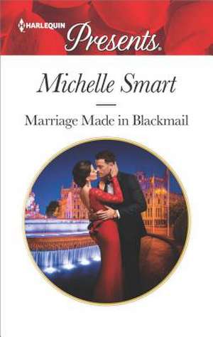 Marriage Made in Blackmail de Michelle Smart